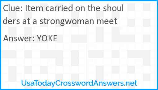 Item carried on the shoulders at a strongwoman meet Answer