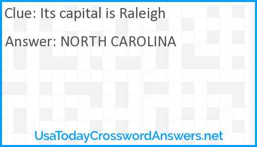 Its capital is Raleigh Answer