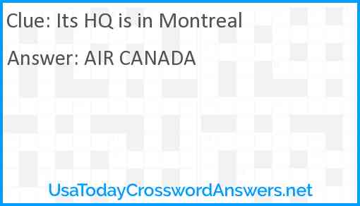 Its HQ is in Montreal Answer