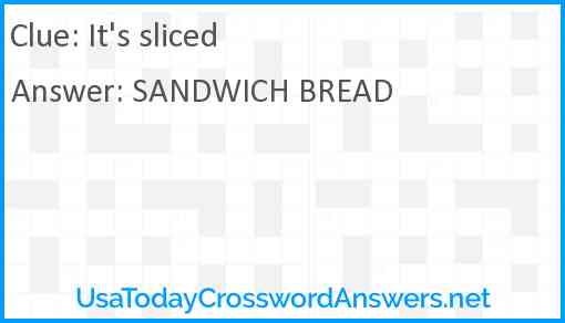 It's sliced Answer