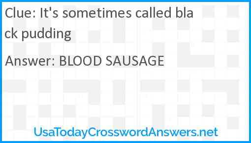It's sometimes called black pudding Answer
