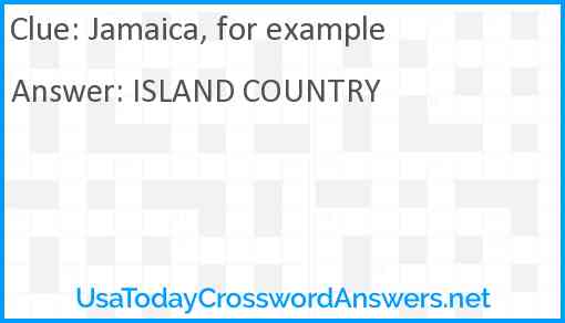 Jamaica, for example Answer