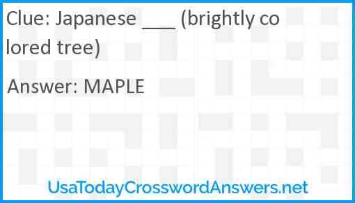 Japanese ___ (brightly colored tree) Answer