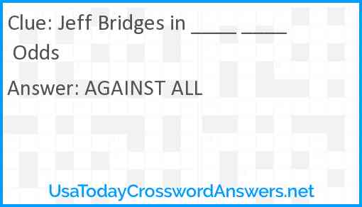Jeff Bridges in ____ ____ Odds Answer