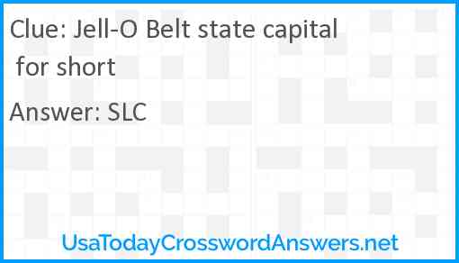 Jell-O Belt state capital for short Answer