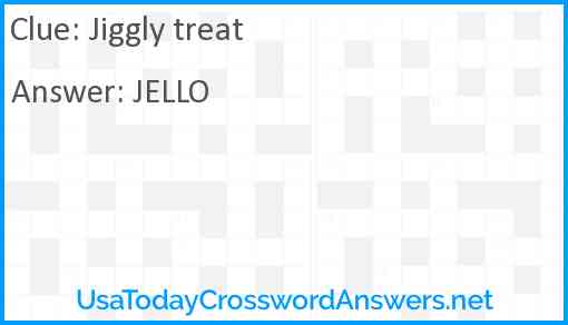 Jiggly treat Answer