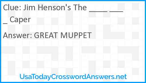 Jim Henson's The ____ ____ Caper Answer