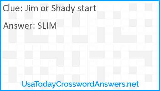 Jim or Shady start Answer