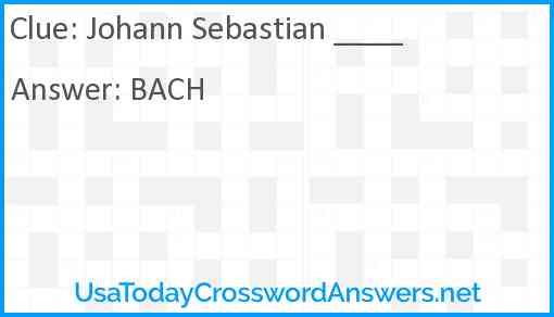 Johann Sebastian ____ Answer