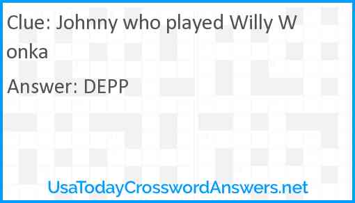 Johnny who played Willy Wonka Answer