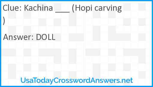 Kachina ___ (Hopi carving) Answer