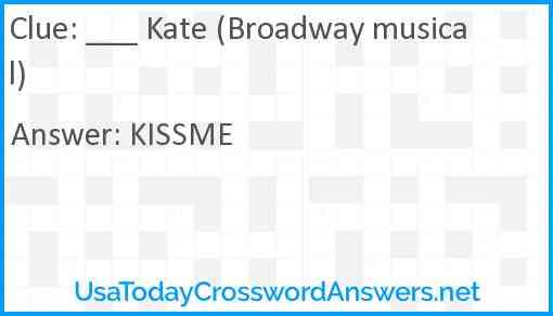 ___ Kate (Broadway musical) Answer