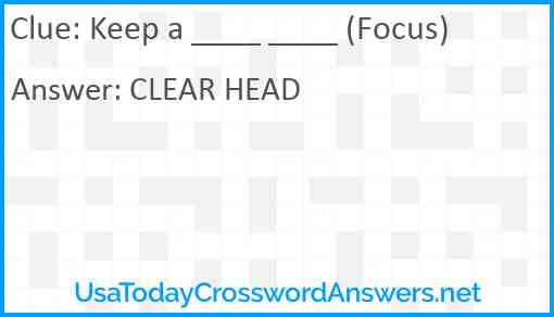 Keep a ____ ____ (Focus) Answer
