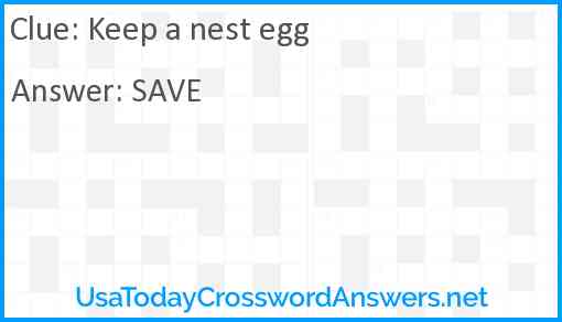 Keep a nest egg Answer