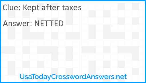 Kept after taxes Answer
