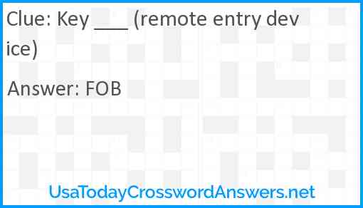 Key ___ (remote entry device) Answer