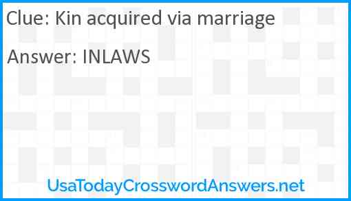 Kin acquired via marriage Answer