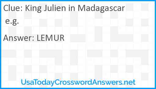 King Julien in Madagascar e.g. Answer