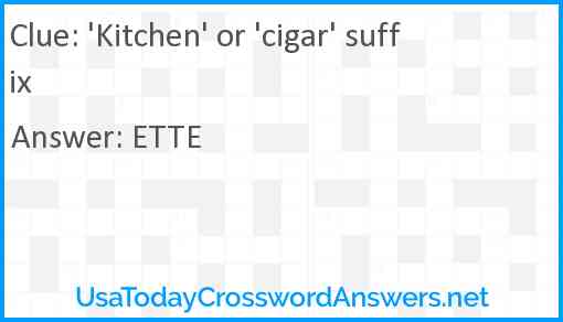 'Kitchen' or 'cigar' suffix Answer