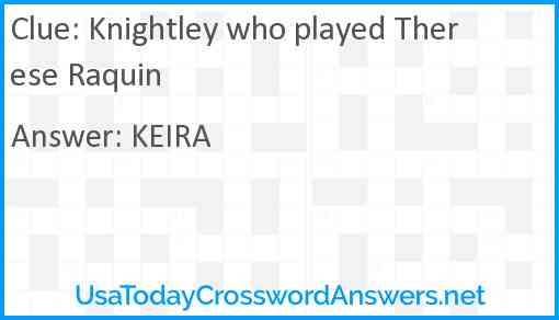 Knightley who played Therese Raquin Answer
