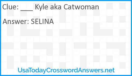 ___ Kyle aka Catwoman Answer