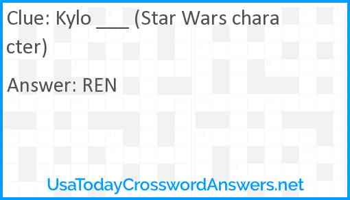 Kylo ___ (Star Wars character) Answer