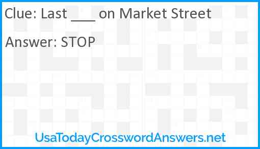 Last ___ on Market Street Answer