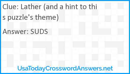 Lather (and a hint to this puzzle's theme) Answer