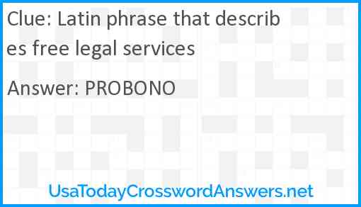 Latin phrase that describes free legal services Answer