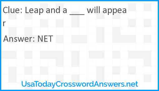 Leap and a ___ will appear Answer