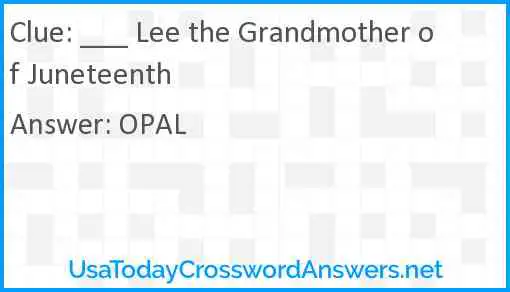 ___ Lee the Grandmother of Juneteenth Answer
