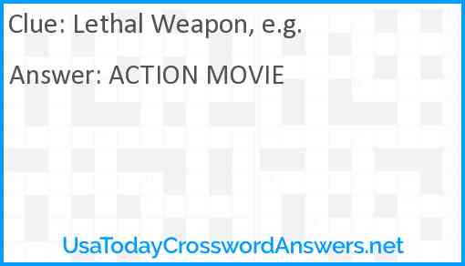 Lethal Weapon, e.g. Answer