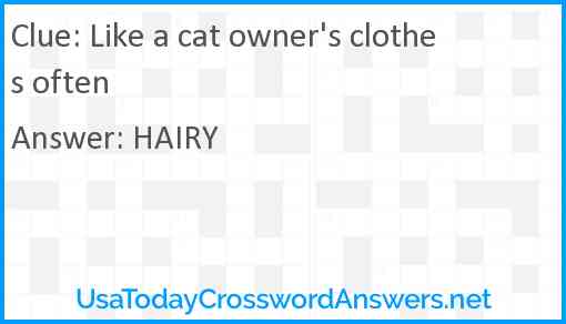 Like a cat owner's clothes often Answer