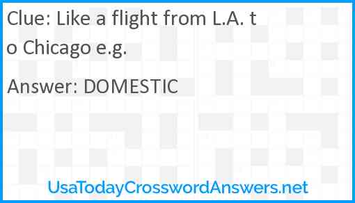 Like a flight from L.A. to Chicago e.g. Answer