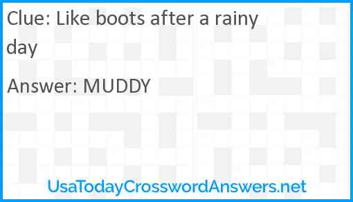 Like boots after a rainy day Answer
