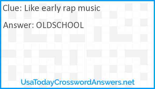 Like early rap music Answer