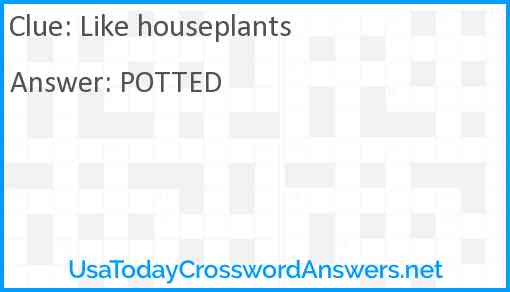 Like houseplants Answer