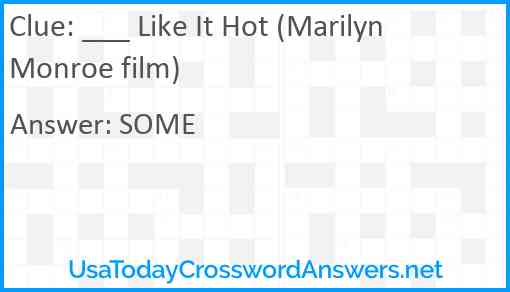 ___ Like It Hot (Marilyn Monroe film) Answer