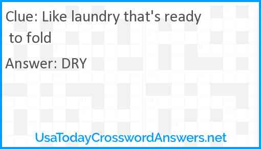 Like laundry that's ready to fold Answer