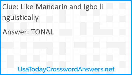 Like Mandarin and Igbo linguistically Answer