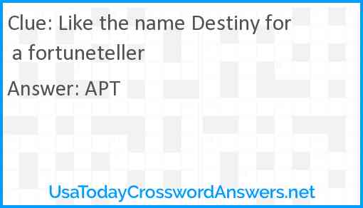 Like the name Destiny for a fortuneteller Answer