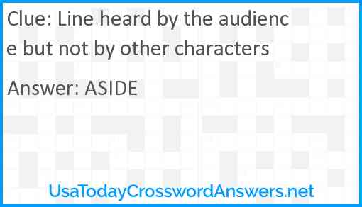 Line heard by the audience but not by other characters Answer