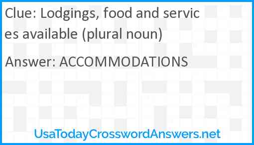 Lodgings, food and services available (plural noun) Answer