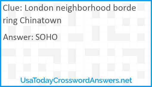 London neighborhood bordering Chinatown Answer