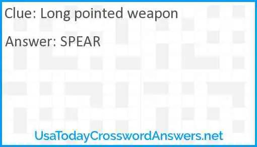Long pointed weapon Answer
