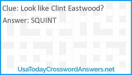 Look like Clint Eastwood? Answer