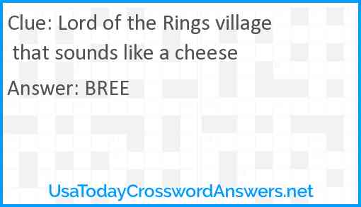 Lord of the Rings village that sounds like a cheese Answer