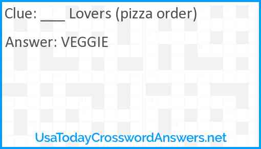 ___ Lovers (pizza order) Answer