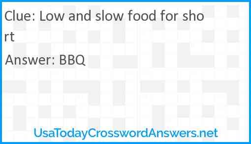 Low and slow food for short Answer