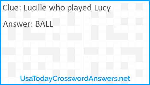 Lucille who played Lucy Answer